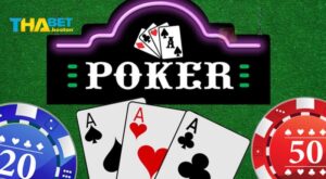Tìm hiểu về game bài đỉnh cao - Poker Thabet