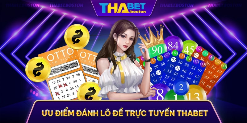 Ưu điểm vượt trội khi chơi xổ sổ - lô đề tại trang cược thabet Ưu điểm vượt trội khi chơi xổ sổ - lô đề tại trang cược thabet